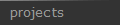 projects